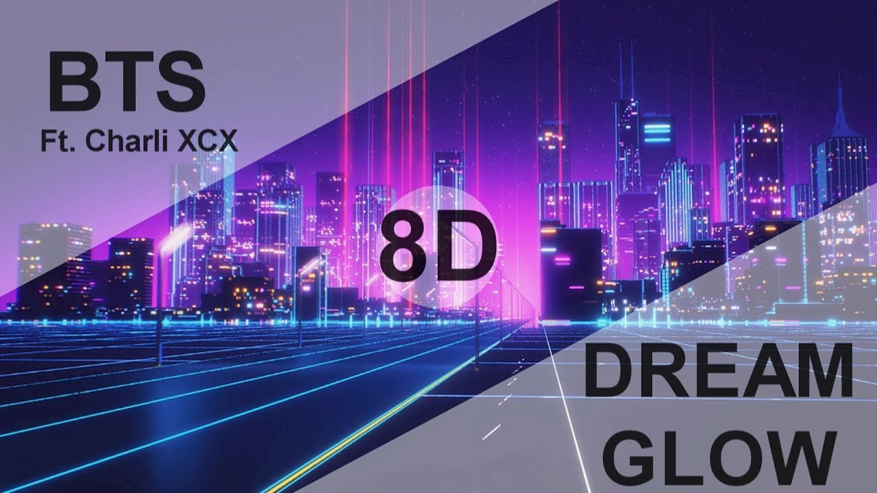 BTS (방탄소년단) - DREAM GLOW Feat.Charli XCX [8D USE HEADPHONE] 🎧