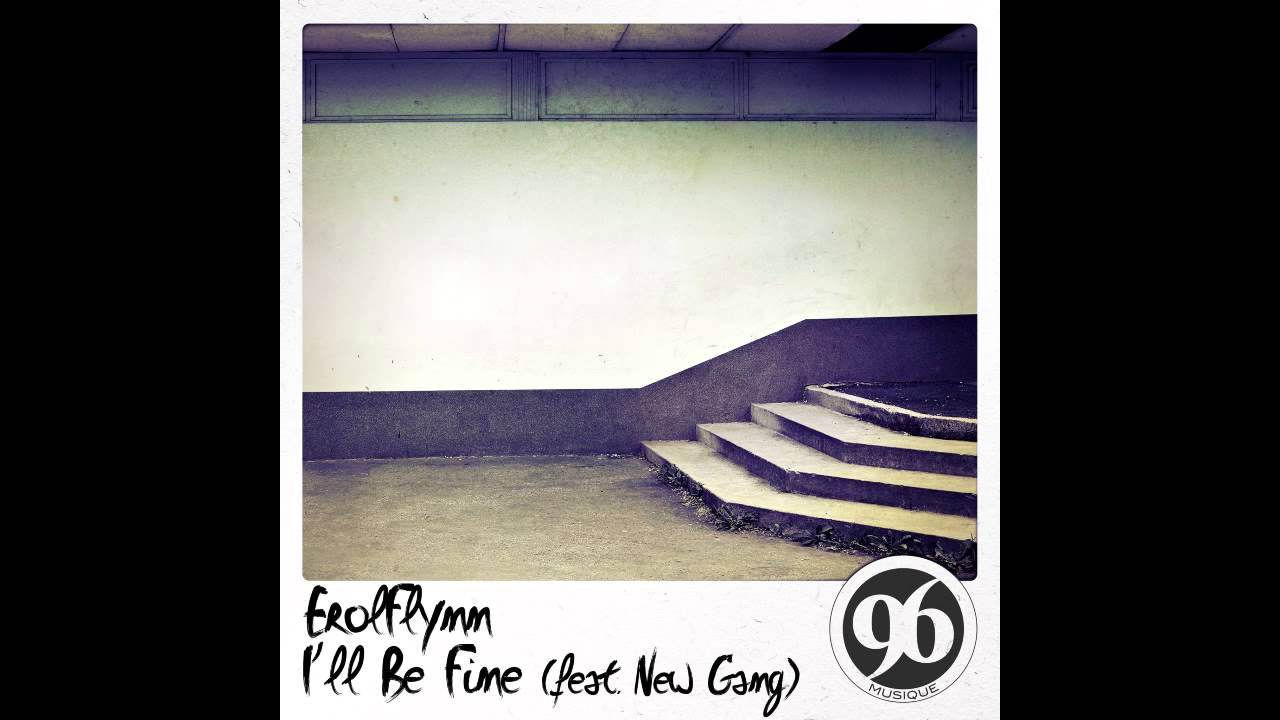 Erolflynn Feat. New Gang - I'll Be Fine