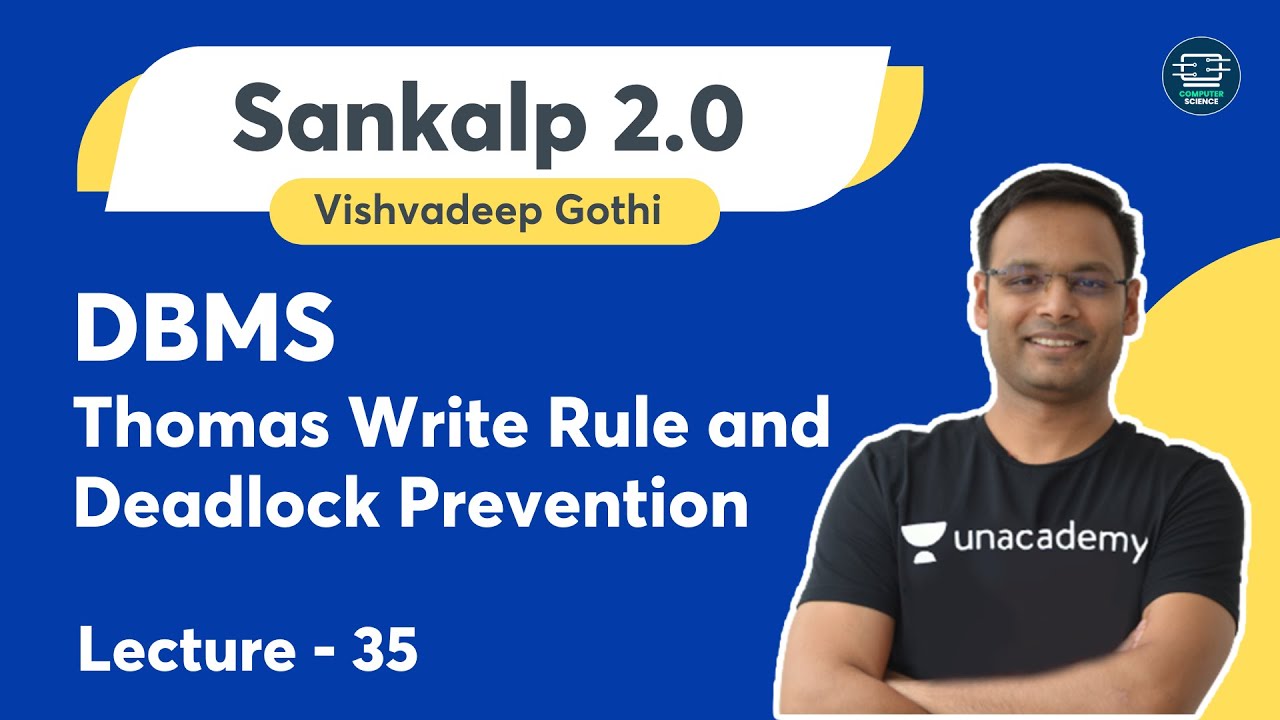 DBMS | Lecture - 35 | Thomas Write Rule and Deadlock Prevention | Vishvadeep Gothi