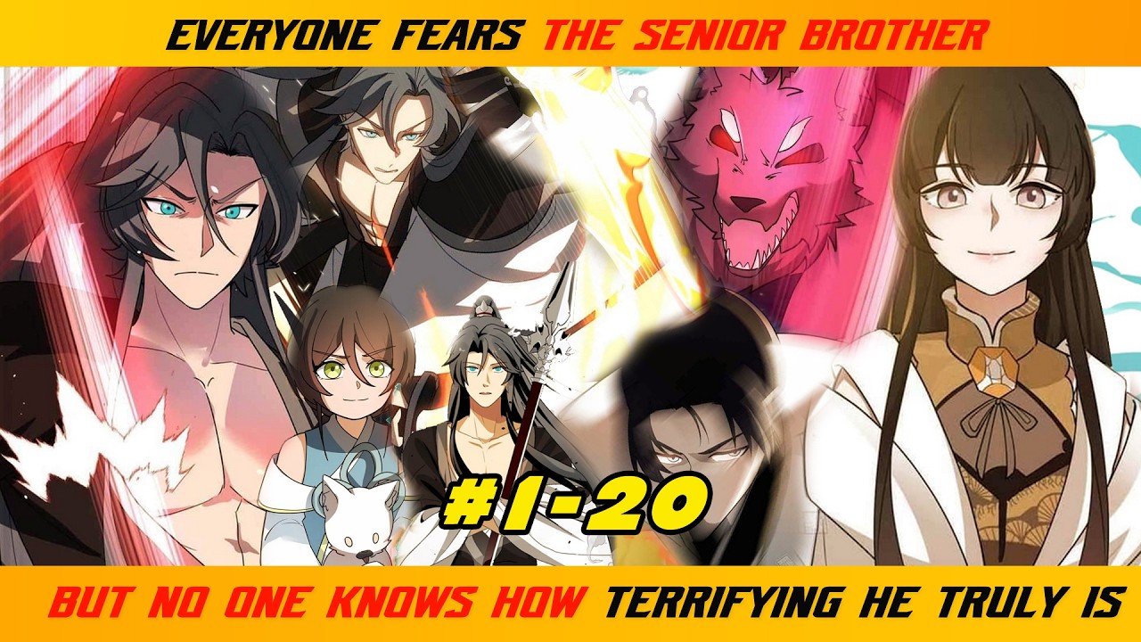 【1- 20】EVERYONE FEARS THE SENIOR BROTHER… BUT NO ONE KNOWS HOW TERRIFYING HE TRULY IS!