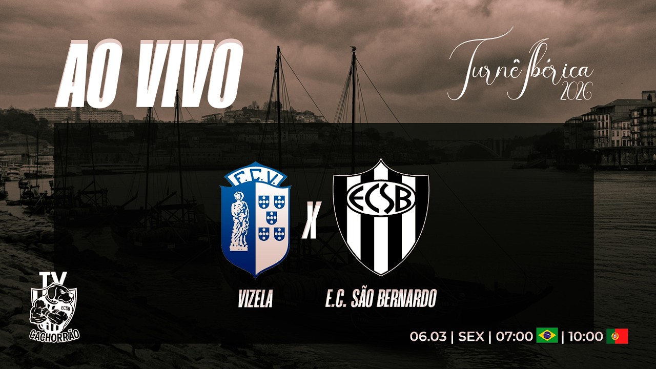 TURNE IBÉRICA PORTUGAL - AMISTOSO INTERNACIONAL - VIZELA X SÃO BERNARDO - AO VIVO