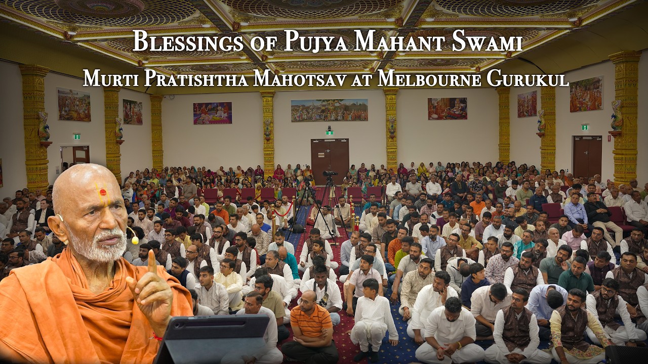 Blessings of Pujya Mahant Swami || Murti Pratishtha Mahotsav at Melbourne Gurukul