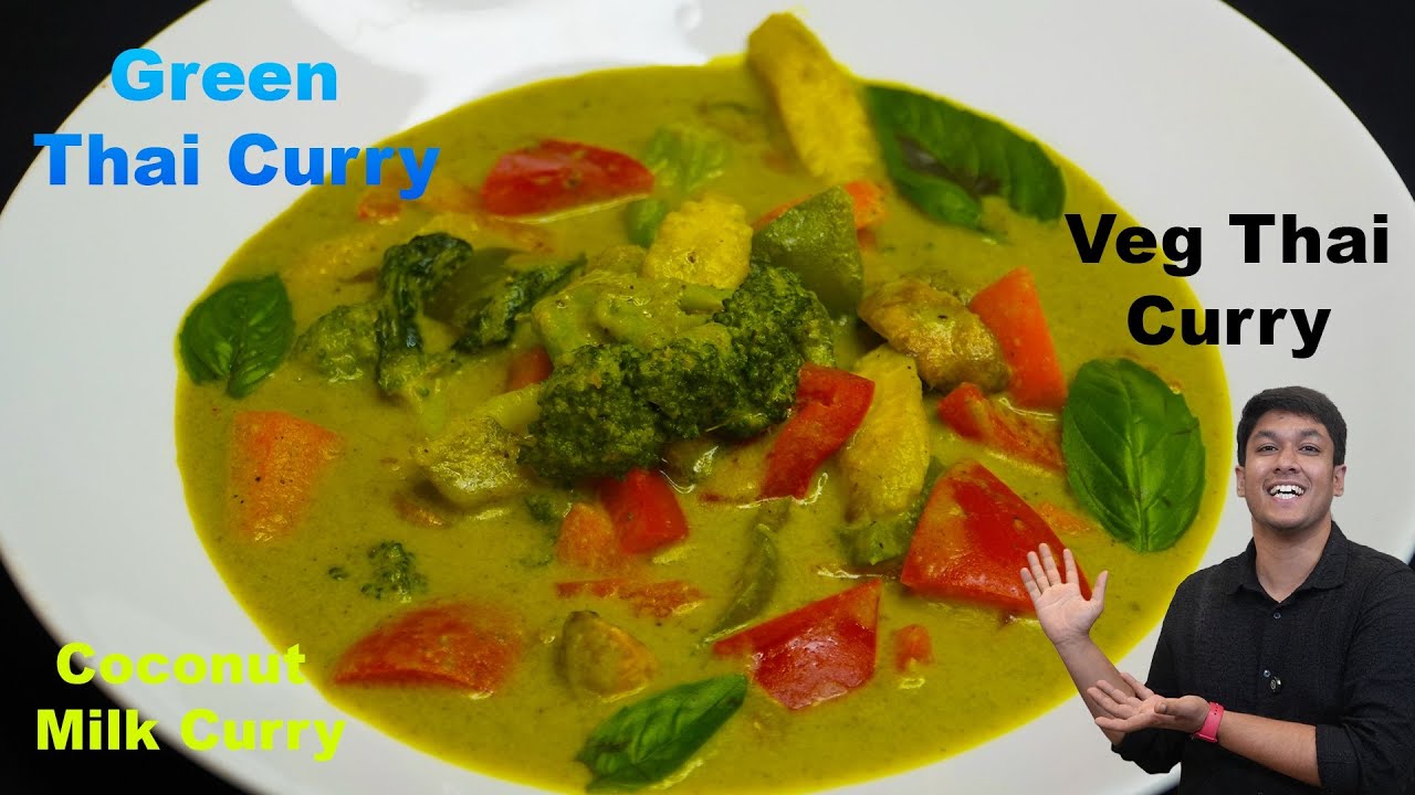 Green Thai Curry (Veg)-Coconut Milk Thai Curry- Easy Thai Curry Recipe -Thai Curry PowerChef Pranav