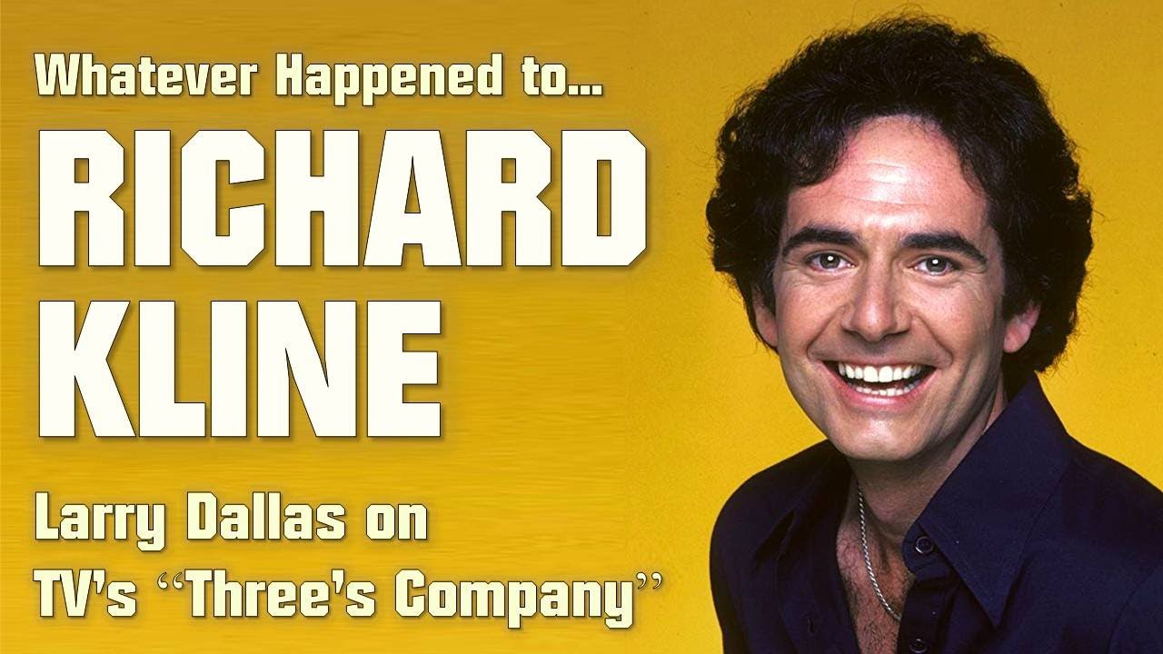 Whatever Happened to Richard Kline? Larry Dallas from TV's 