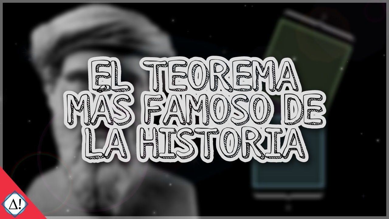 El Teorema Más Famoso De La Historia | Delta Factorial