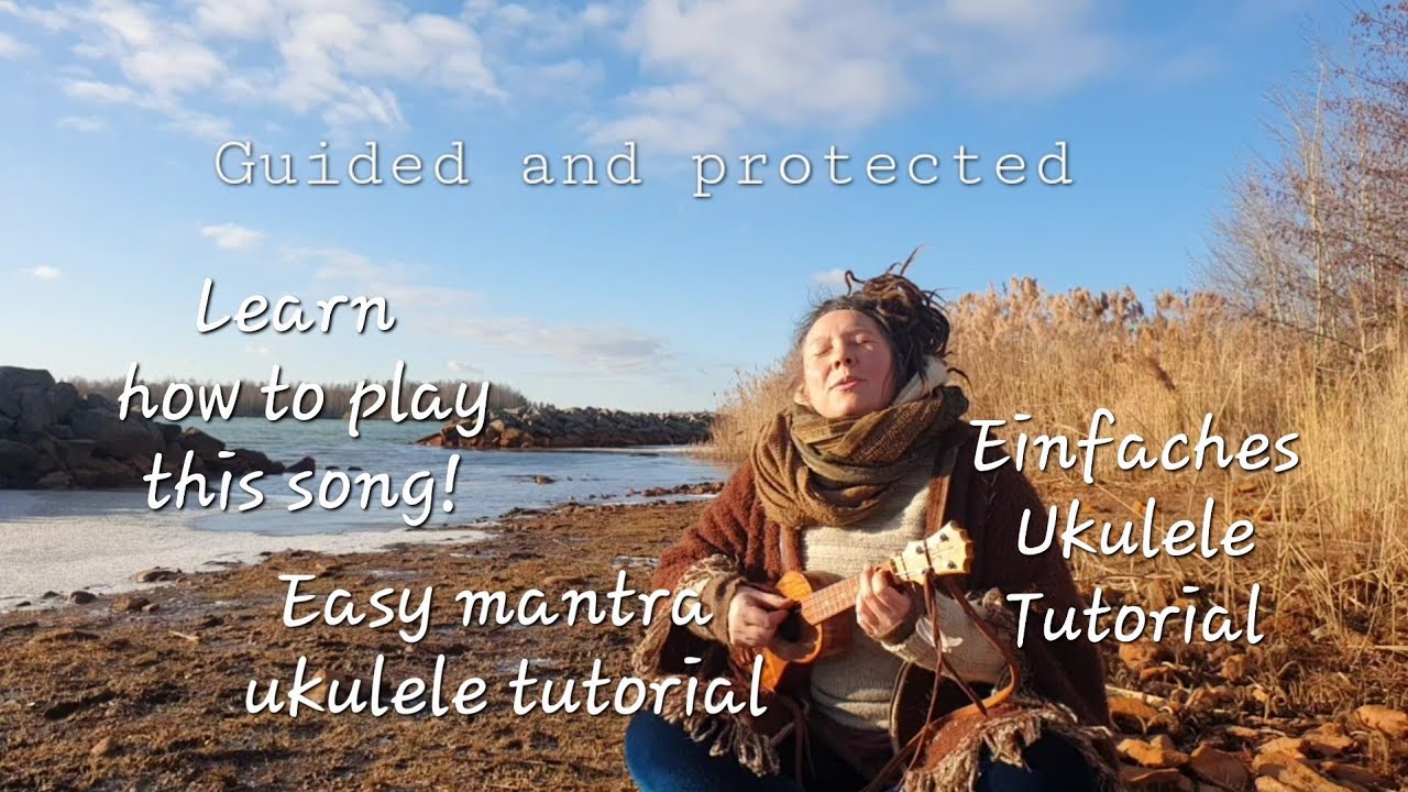 Learn how to play GUIDED AND PROTECTED - Einfaches Mantra Ukulele Tutorial - with english subtitels