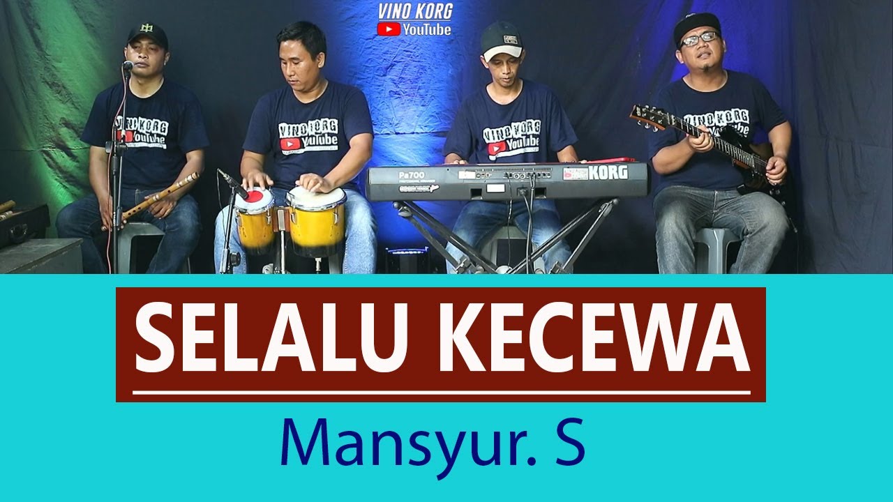 SELALU KECEWA - Mansyur S ( Karaoke No Vokal )