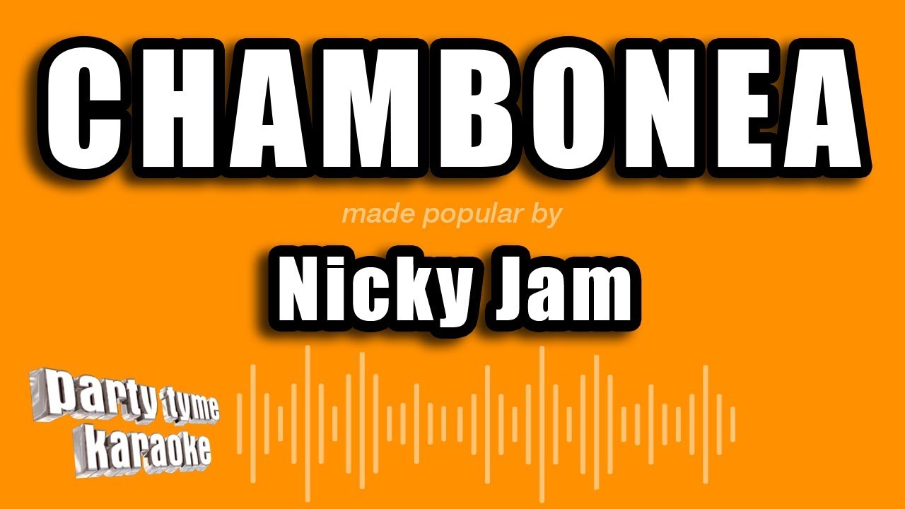 Nicky Jam - Chambonea (Versión Karaoke)