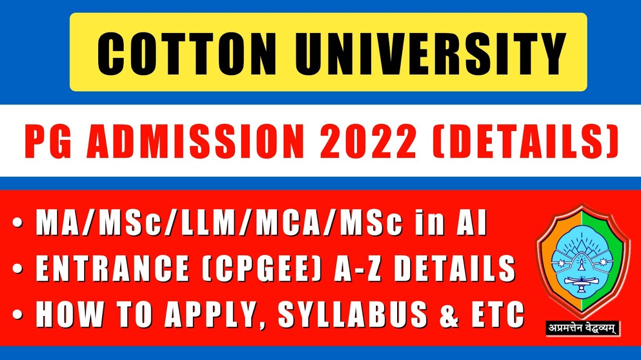 Cotton University PG Admission 2022 | Cotton University Entrance Syllabus, FormFillups Process, Fees