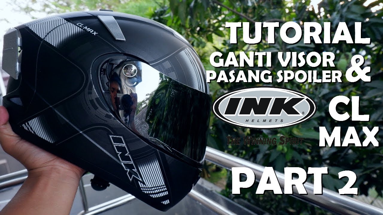 Tutorial Ganti Flat Visor Iridium dan Pasang Spoiler di INK CL MAX | INK X-14?!?!? (Part 2)