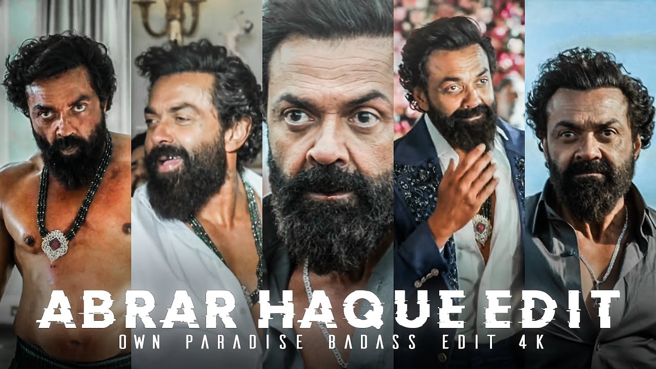 ABRAR HAQUE X BOBBY DEOL EDIT 🔥|| Own Paradise || Animal Edit || Animal Movie Edit || 4K