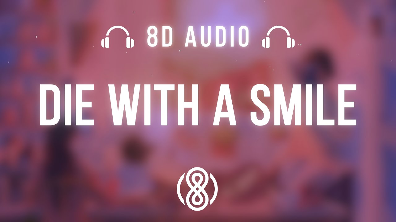 Bruno Mars & Lady Gaga • Die with a smile 🎧8D Audio🎧 | (Lyrics)