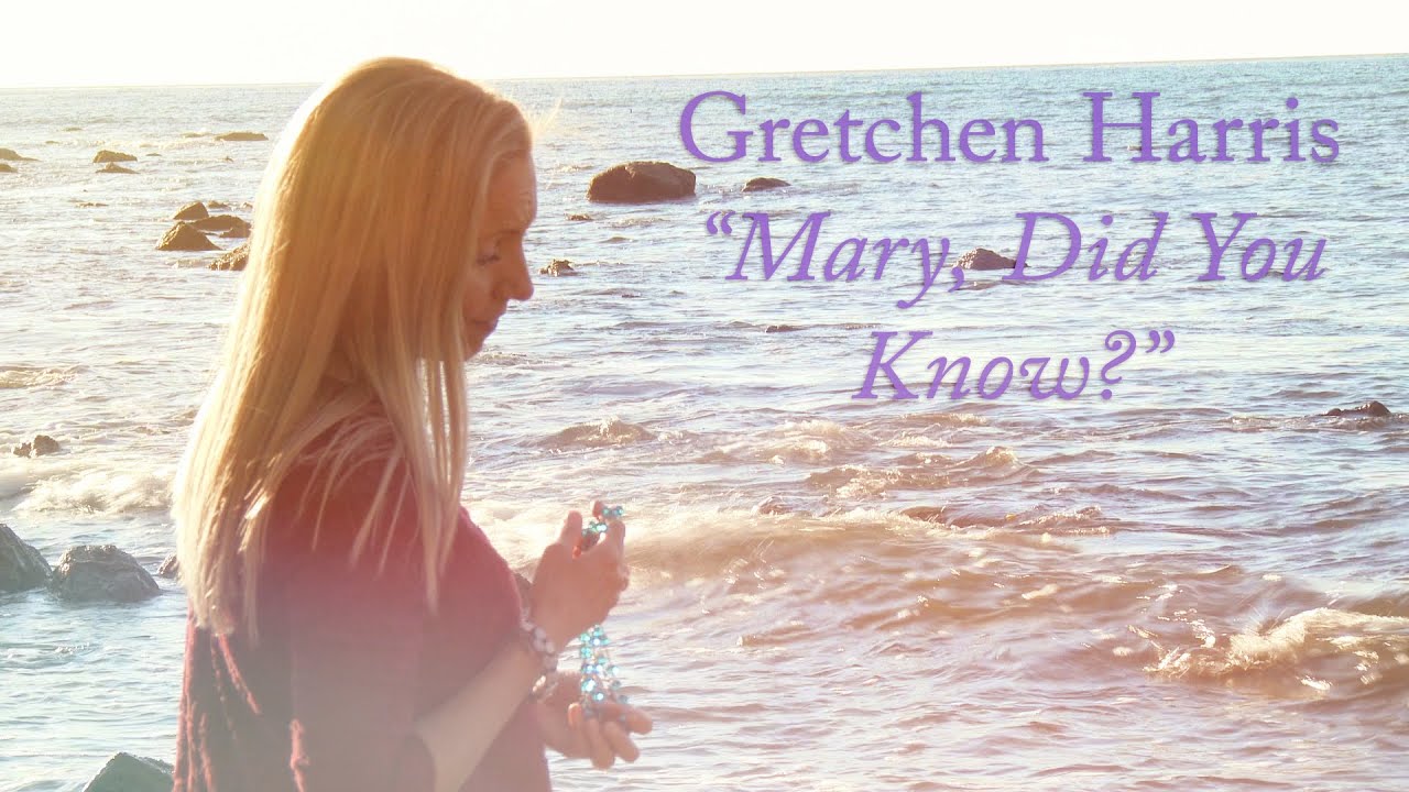 Gretchen Harris - Mary, Did You Know?