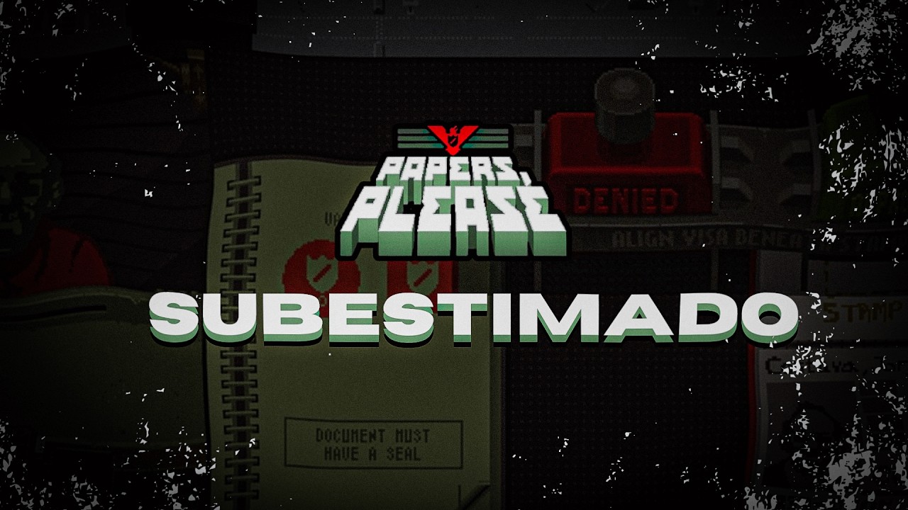 PAPERS PLEASE o jogo INDIE mais SUBESTIMADO da HISTÓRIA