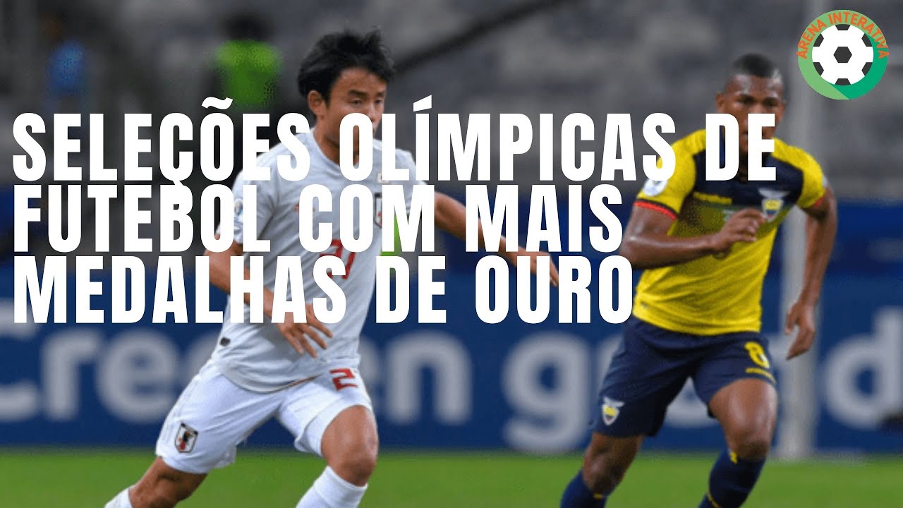 Confira As Seleções Olimpicas de Futebol Que Mais Conquistaram a Medalha de Ouro