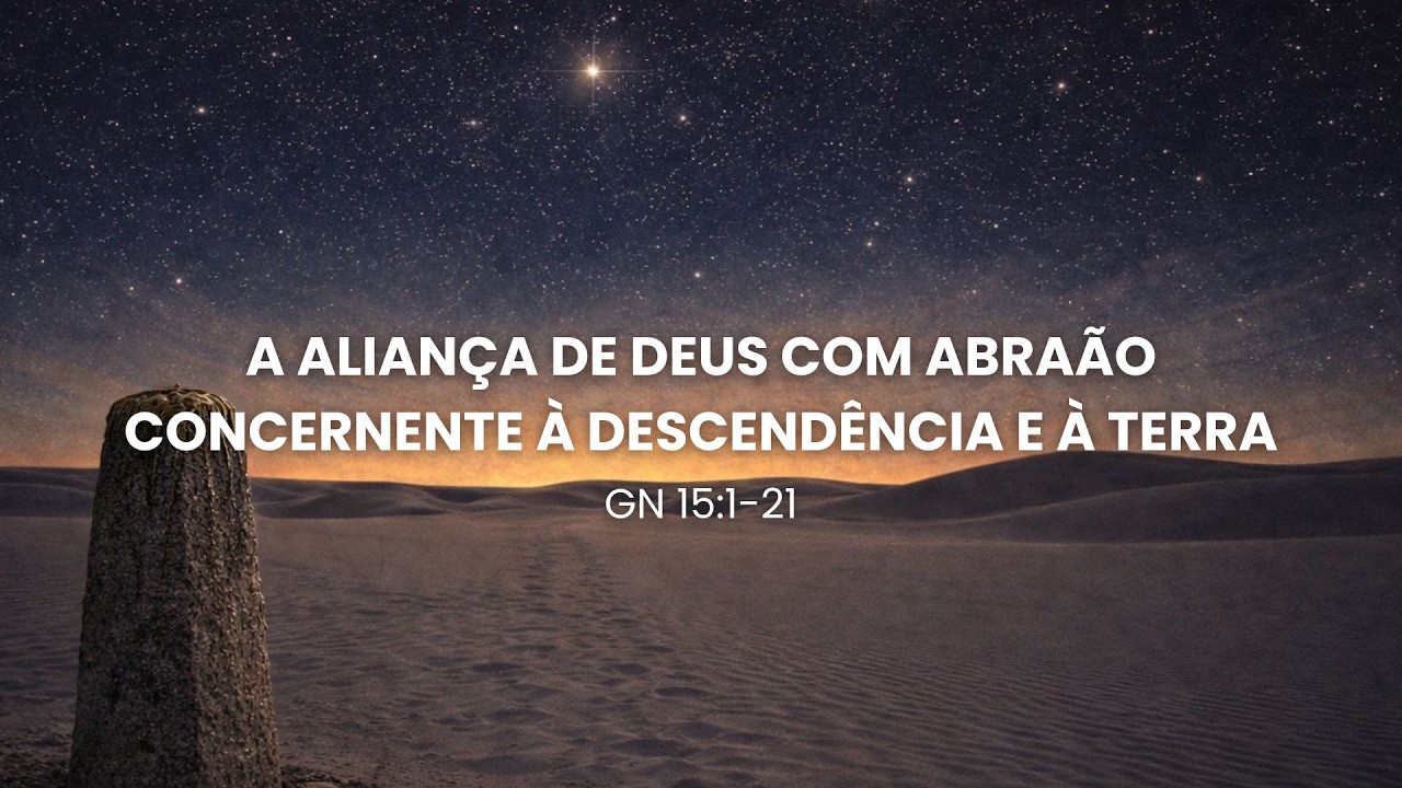 (AO VIVO)  A aliança de Deus com Abraão concernentes à descendência e à terra