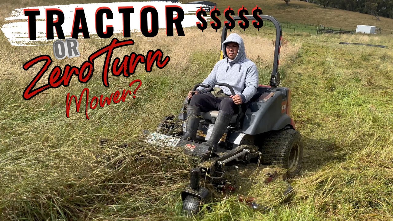 Should I buy a TRACTOR for my hobby farm? Or will a Zero Turn be a cheaper alternative?
