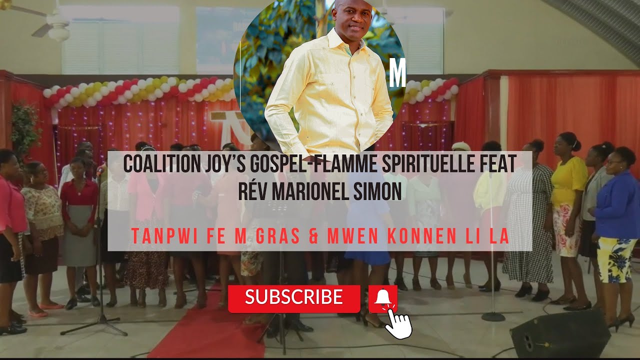 Coalition Joy’s Gospel/ Flamme spirituelle Ft Marionel SIMON • Tanpwi fè m gras | Mwen konnen Li la.