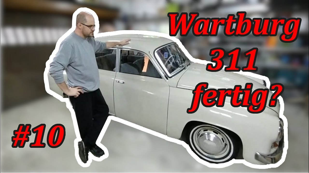 Wartburg 311 fertig?