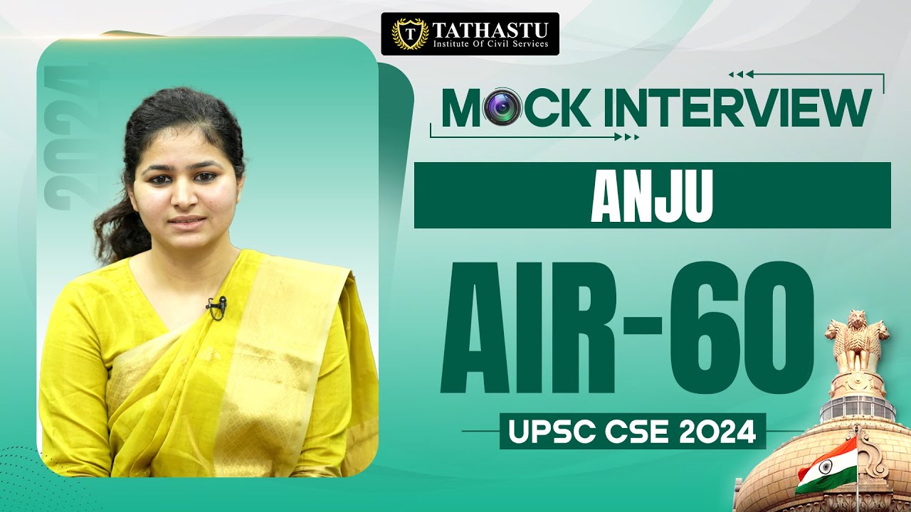 Anju | Rank-60 | UPSC CSE 2024 Topper’s Mock Interview | Tathastu ICS | UPSC