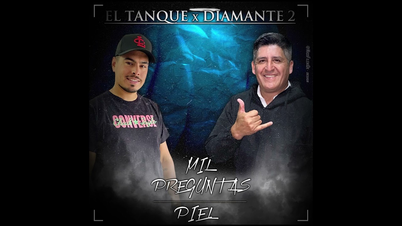 El Tanque - Mil Preguntas / Piel (Ft. Diamante 2)