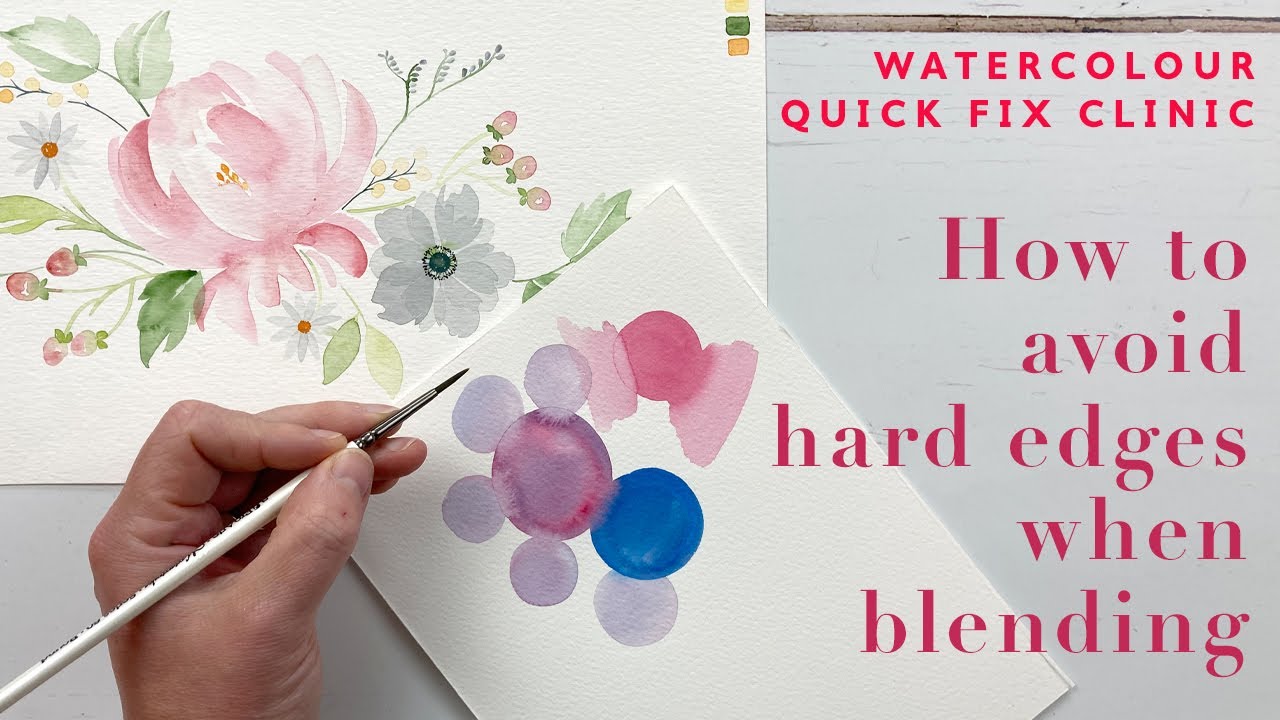How To Avoid Hard Edges When Blending Watercolour