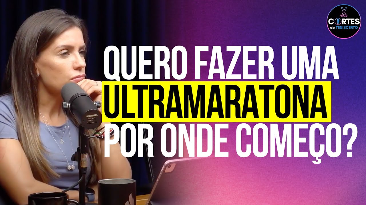 COMO FAZER UMA ULTRA MARATONA? Será que EU AGUENTO?