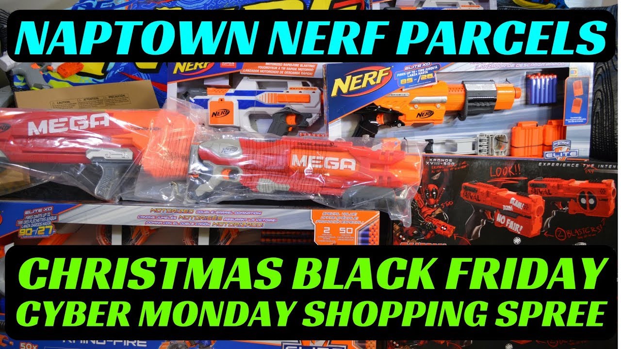 [Naptown Nerf Parcels] CHRISTMAS BLACK FRIDAY CYBER MONDAY SHOPPING SPREE! SO MANY BOXES!!!