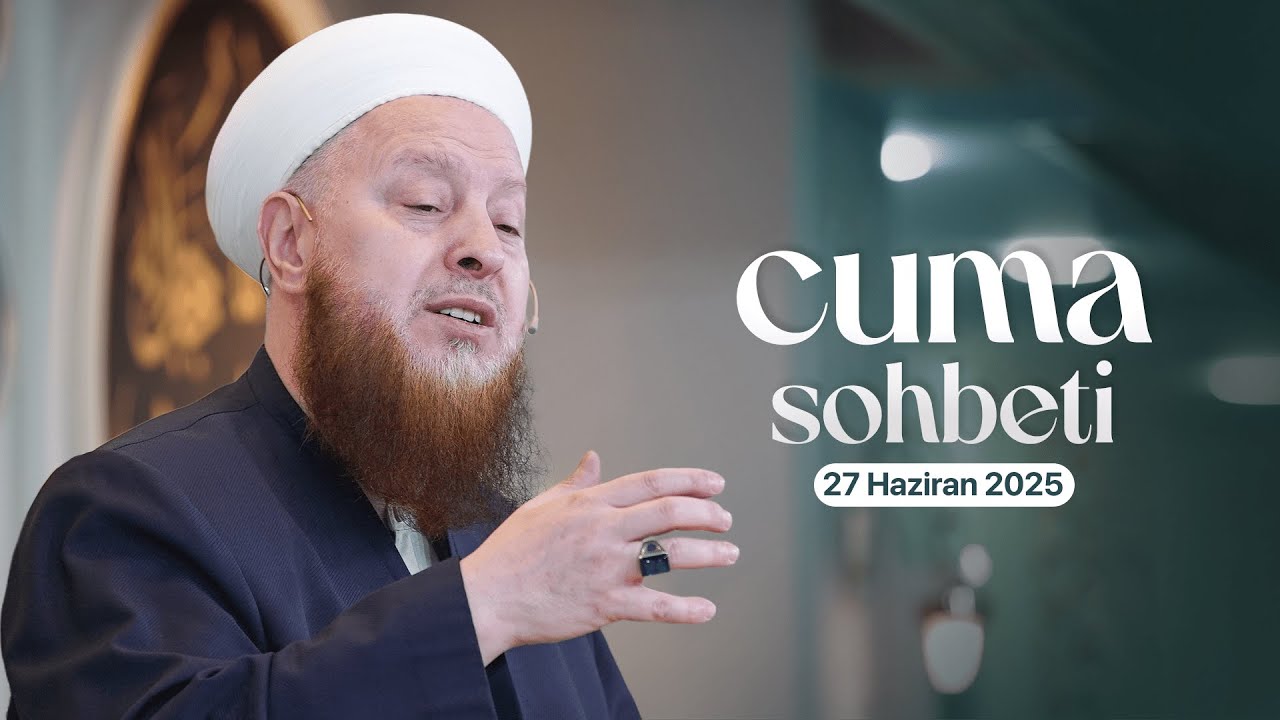 Mustafa Özşimşekler Hocaefendi | Cuma Sohbeti | 27 Haziran 2025