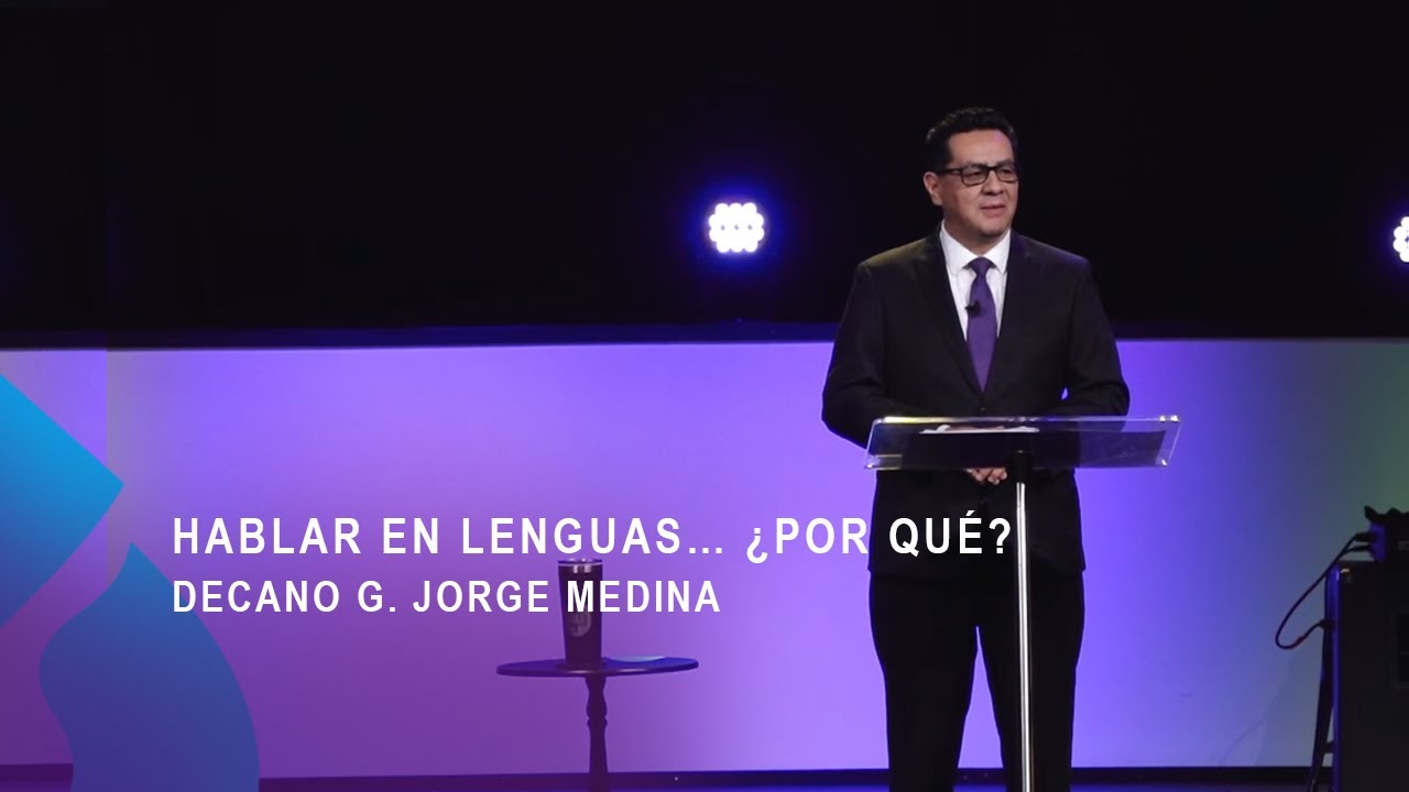 HABLAR EN LENGUAS… ¿POR QUÉ? | Decano G. Jorge Medina
