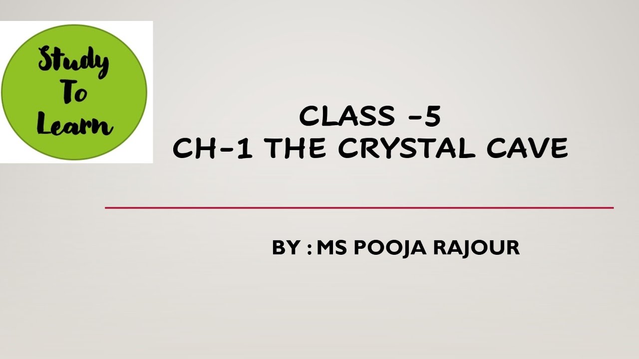 Class-5  (Ch-1 The Crystal Cave) subscribe 🔔 Like 👍 and Share