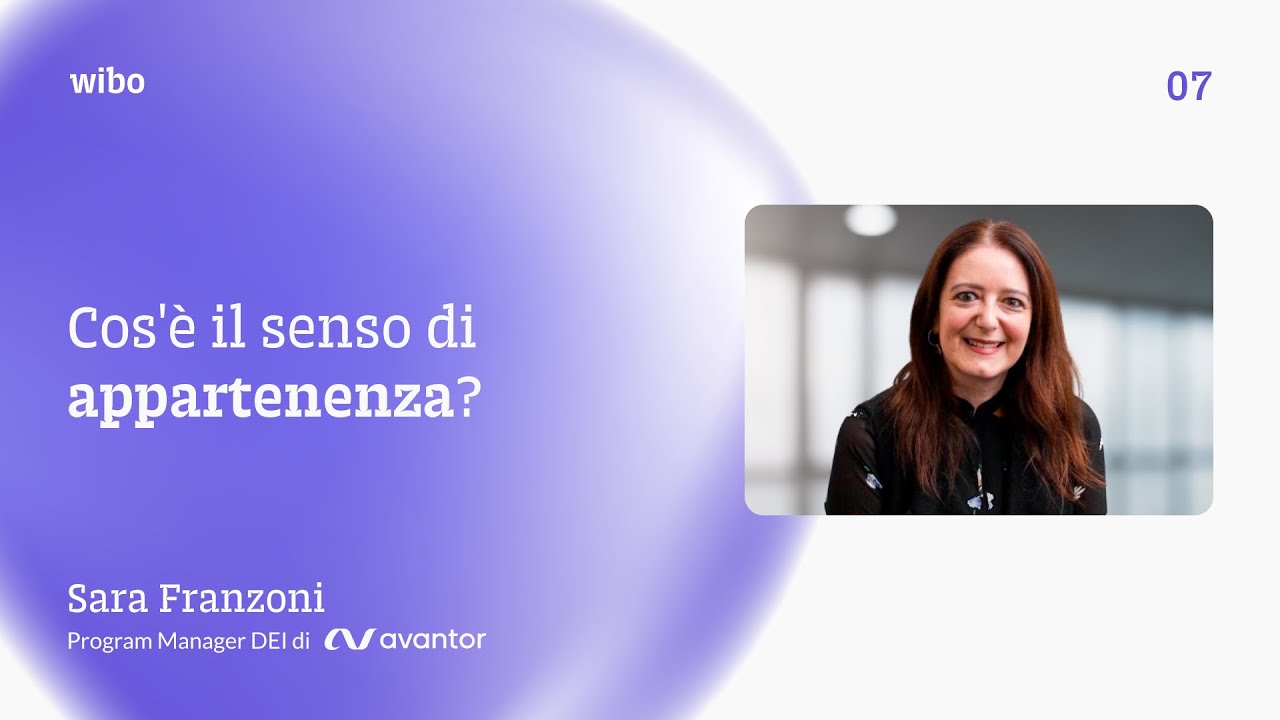 Cos'&egrave; il senso di appartenenza? - Sara Franzoni (Avantor)
