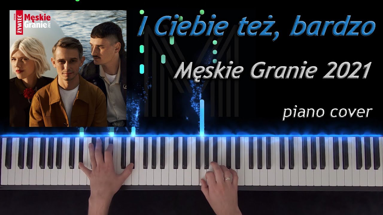 I Ciebie też, bardzo - Męskie Granie Orkiestra 2021 / piano cover (NUTY)