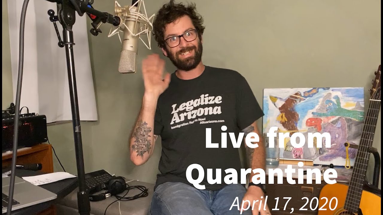 Live from Quarantine - April 17