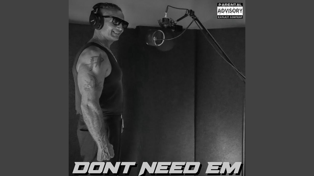 Dont Need Em