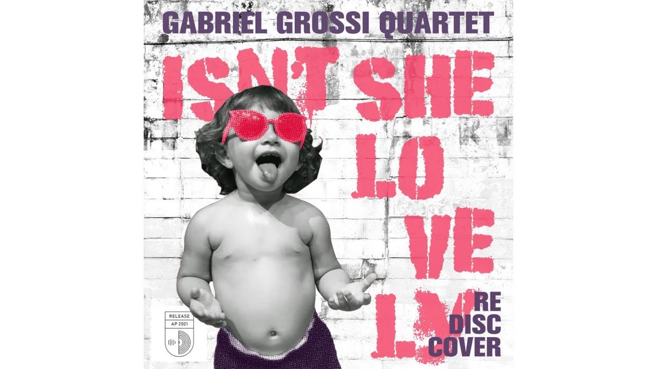 Gabriel Grossi Quartet - Isn't She Lovely (Clipe Oficial)