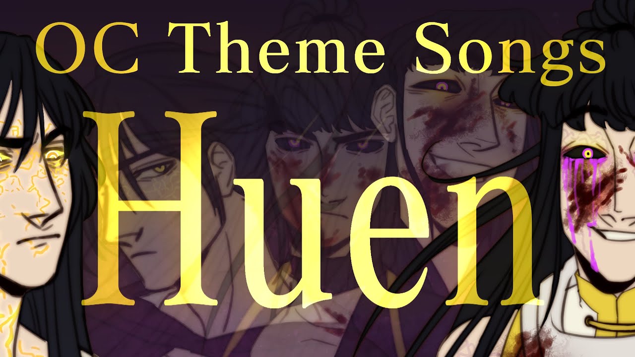 OC Theme Songs│Huen