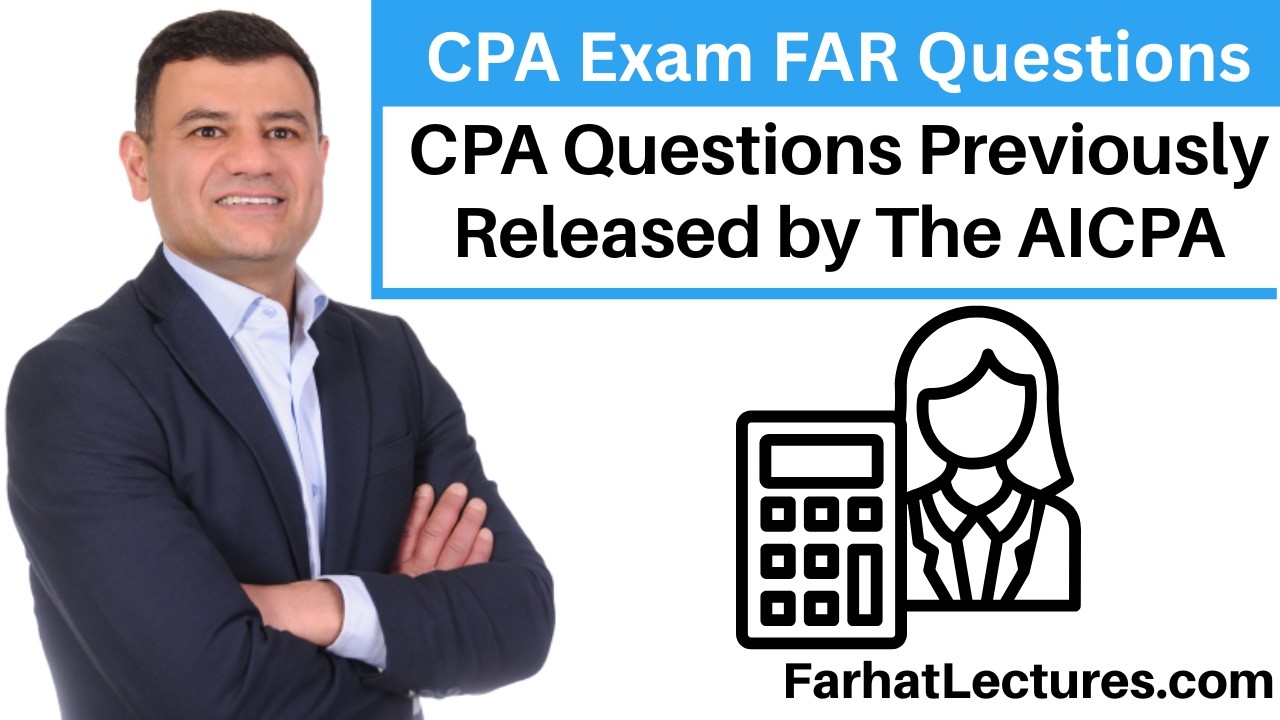 CPA Practice Questions | Previously used  CPA Questions released by AICPA | CPA Exam FAR
