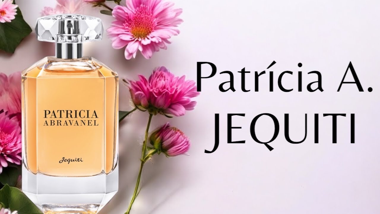 PERFUME PATRÍCIA ABRAVANEL TRADICIONAL ( JEQUITI ) NOVA EMBALAGEM RESENHA