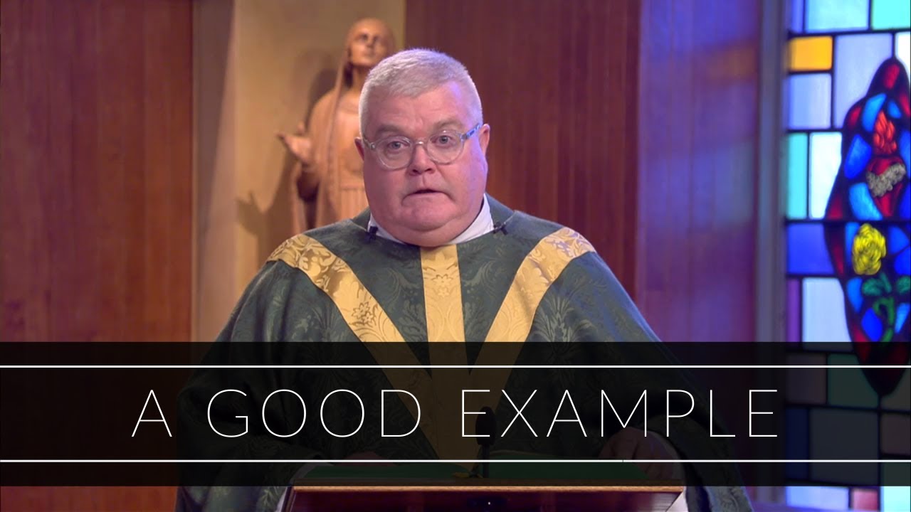 A Good Example | Homily: Father Vincent Daily