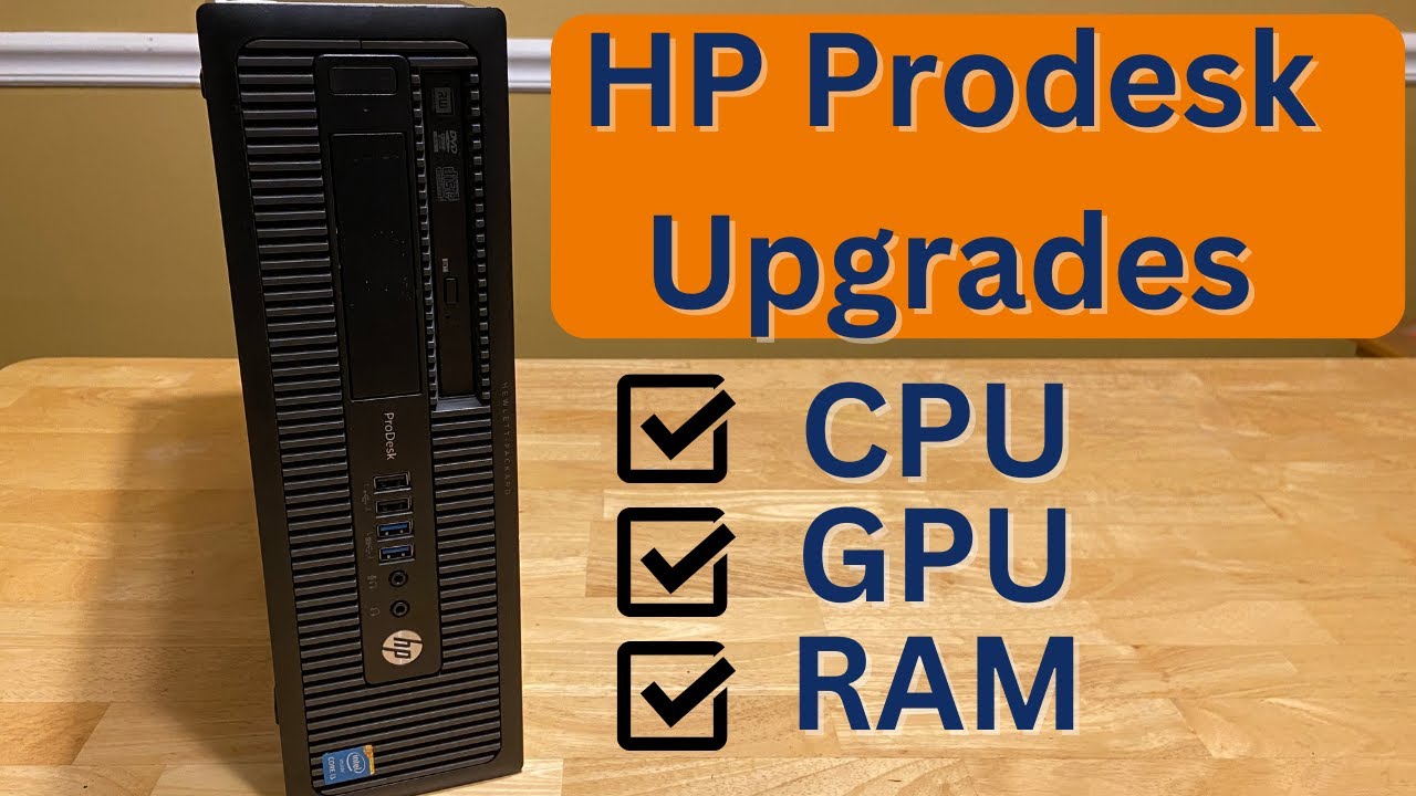 Upgrading HP ProDesk 600 G1 - CPU, GPU, RAM