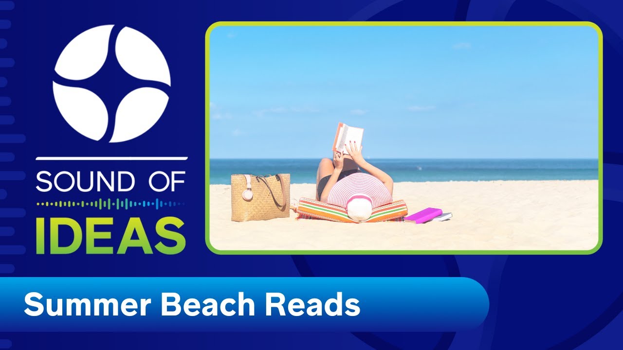 Summer 2025 reading recommendations | Sound of Ideas