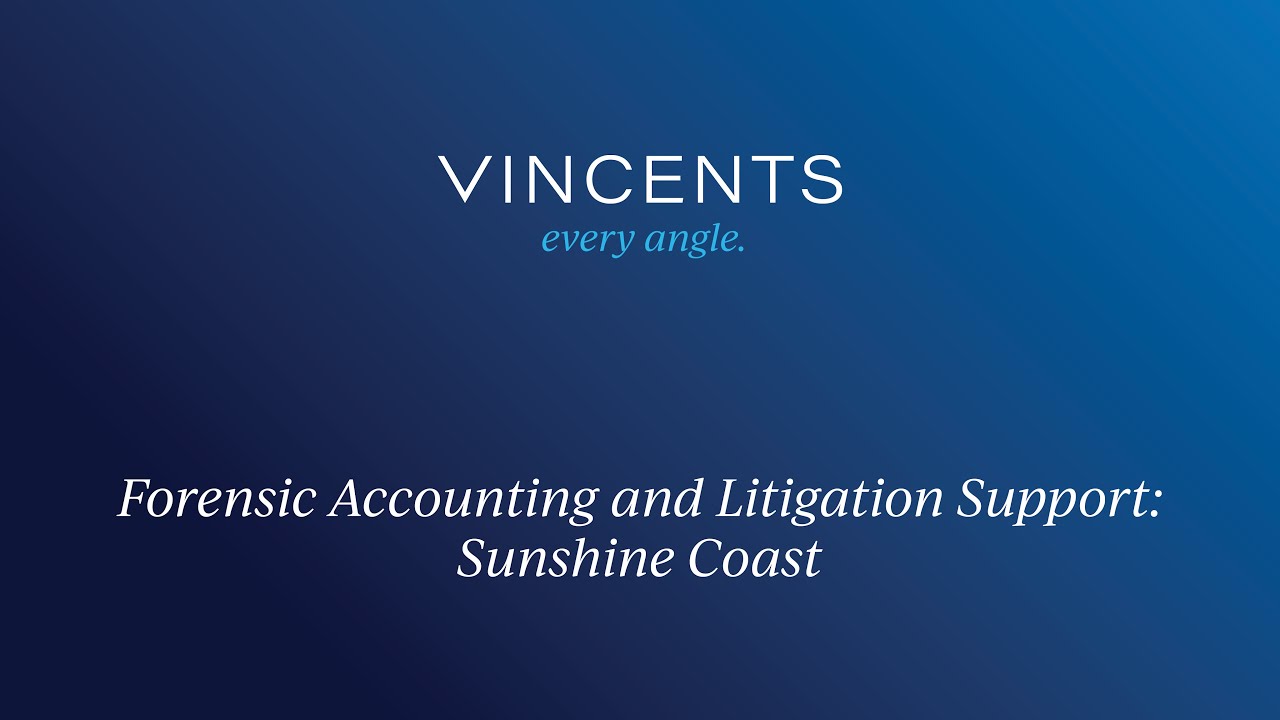 Sunshine Coast - Forensic Accounting and Litigation Support | Vincents