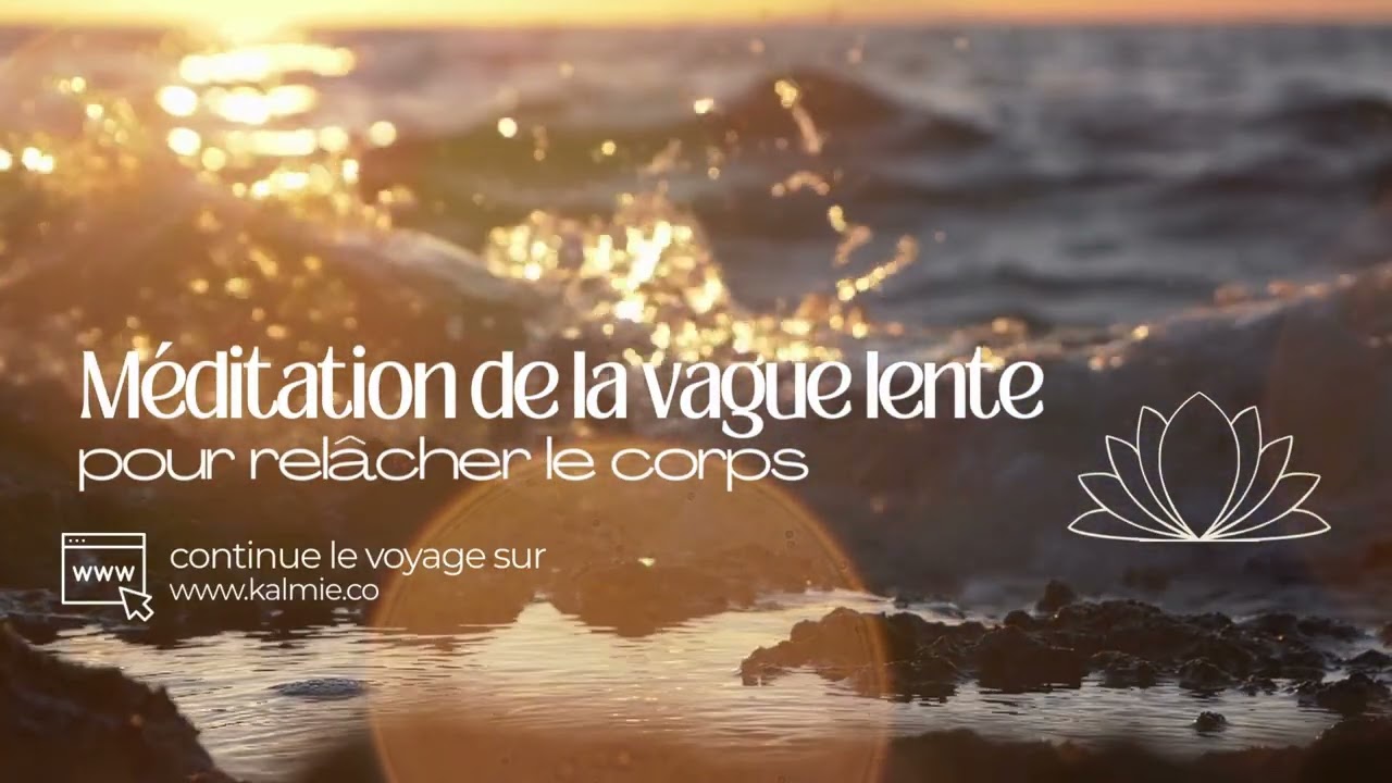Méditation de la vague lente pour relâcher le corps 🌊