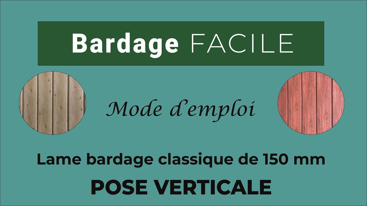 BARDAGE FACILE - Mode d'emploi - Lame bardage 150 - Montage Vertical