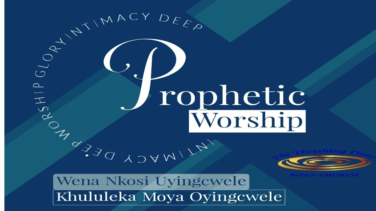 Uyingcwele/Khululeka Moya Oyingcwele Prophetic Worship