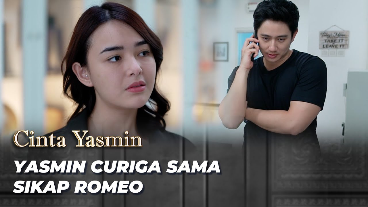 GELAGAT ANEH ROMEO BIKIN YASMIN CURIGA ⁉️ | CINTA YASMIN EPS 244