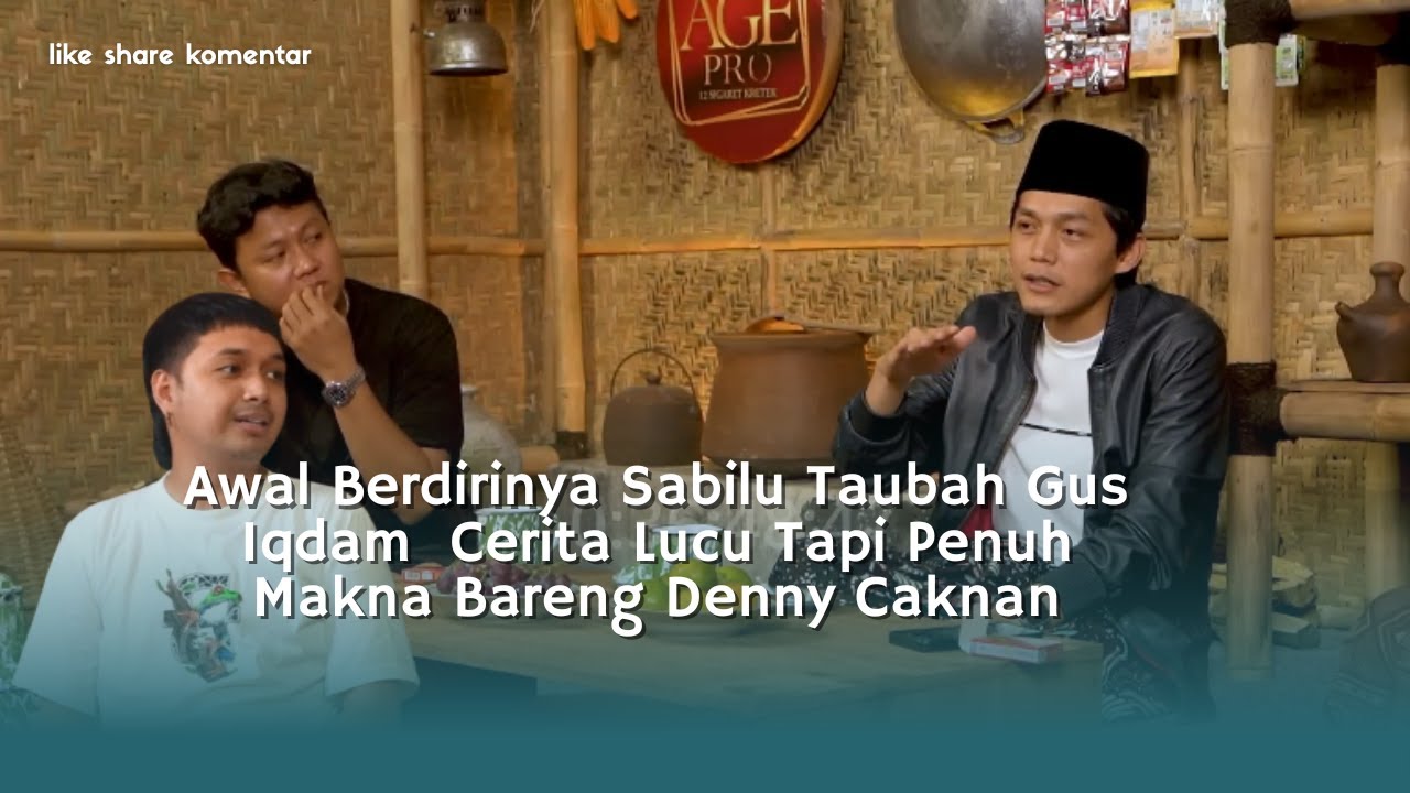 Gus Iqdam : Awal Berdirinya Sabilu Taubah | Lucu Tapi Penuh makna Bareng Denny Caknan monggo pinarak