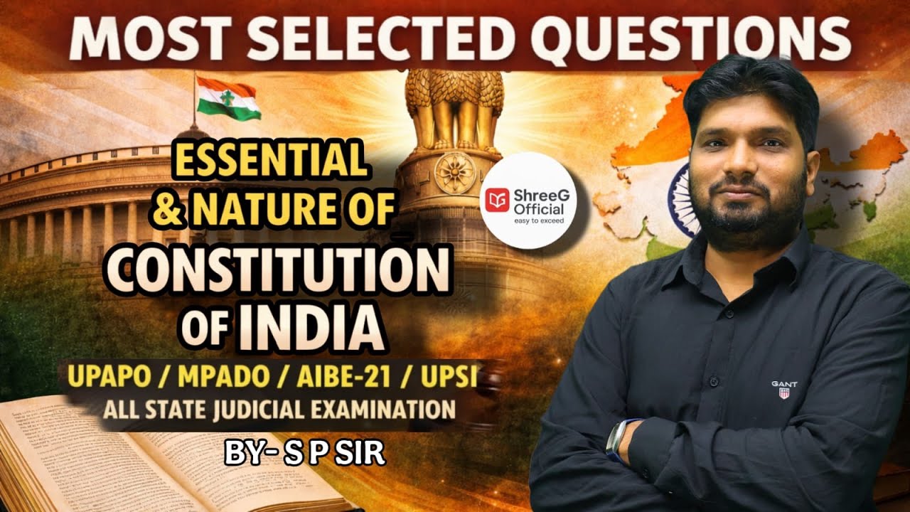 Essential & Nature of Constitution | Most Selected Questions | भारतीय संविधान | S.P. Sir
