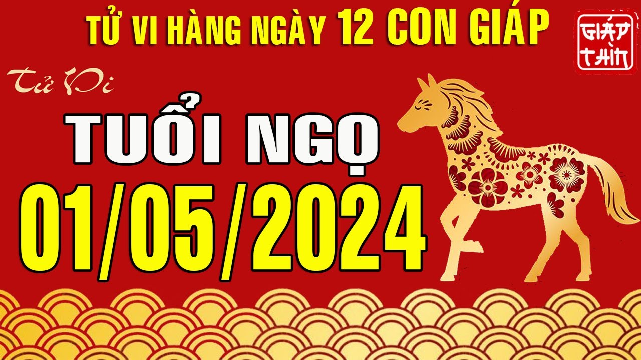 Tử vi ng&agrave;y mới tuổi Ngọ, ng&agrave;y 01 05 2024 #tuvi #tuvingaymoi #tuvi12congiap #xuhuong #tuvivietnam